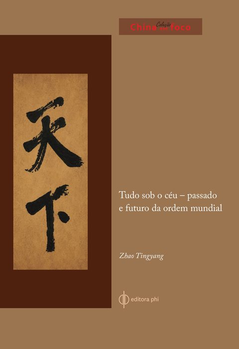 Cover of Tudo sob o céu (All Under Heaven), by Zhao Tingyang